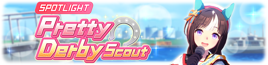 Umamusume: Pretty Derby Spotlight Pretty Derby Scout banner with a smiling Umamusume holding a microphone
